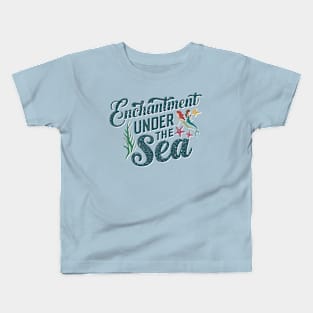 Enchantment Under the Sea Kids T-Shirt